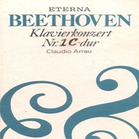 Eterna : Arrau - Beethoven Concerto No. 1